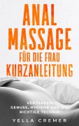 Cover-Bild zum Titel 'Analmassage für die Frau - Kurzanleitung' von 'Yella Cremer'