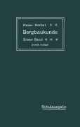 Cover-Bild zum Titel 'Lehrbuch der Bergbaukunde mit besonderer Berücksichtigung des Steinkohlenbergbaues' von 'Carl Hellmut Fritzsche, Fritz Heise, Friedrich Herbst'