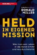 Cover-Bild zum Titel 'Held in eigener Mission' von 'Donald Miller'