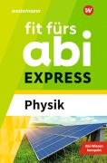 Cover-Bild zum Titel 'Fit fürs Abi EXPRESS. Physik' von 'Sylvia Schwitalle'