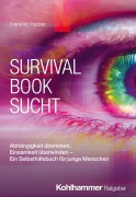 Cover-Bild zum Titel 'Survival Book Sucht' von 'Frank M. Fischer'