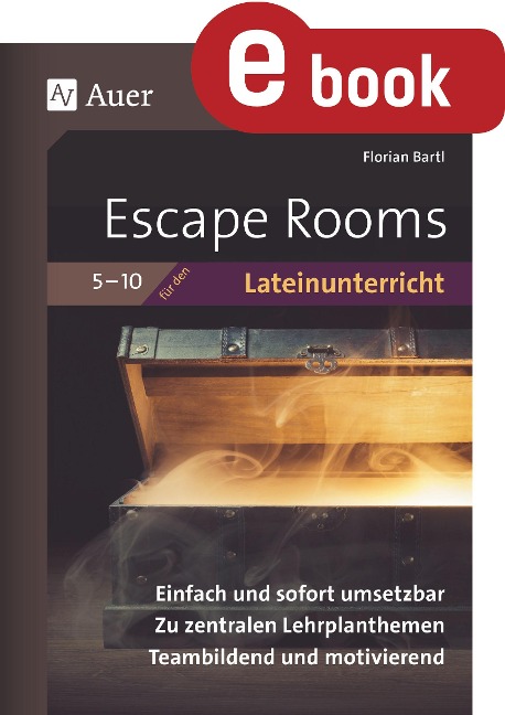 Escape Rooms für den Lateinunterricht 5-10 - Florian Bartl