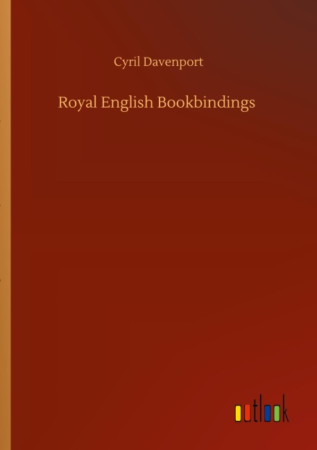 Royal English Bookbindings - Cyril Davenport