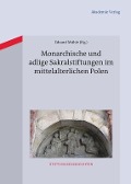 Monarchische und adlige Sakralstiftungen im mittelalterlichen Polen - 