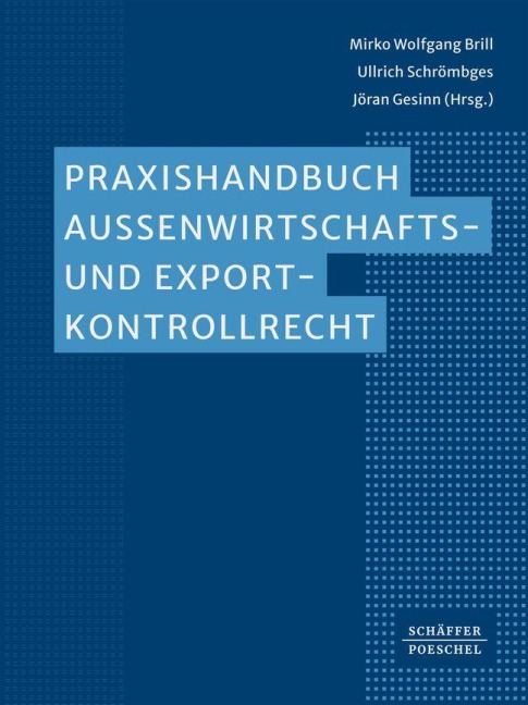 Praxishandbuch zum Außenwirtschafts- und Exportkontrollrecht - 