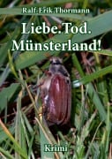 Cover-Bild zum Titel 'Liebe. Tod. Münsterland!' von 'Ralf-Erik Thormann'