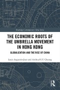 Cover-Bild zum Titel 'The Economic Roots of the Umbrella Movement in Hong Kong' von 'Louis Augustin-Jean, Anthea Cheung'
