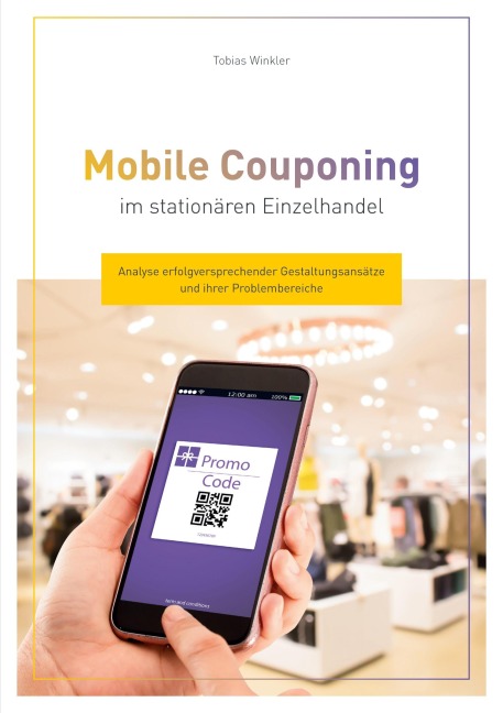 Mobile Couponing im stationären Einzelhandel - Tobias Winkler
