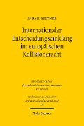 Internationaler Entscheidungseinklang im europäischen Kollisionsrecht - Sarah Nietner