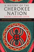 Cover-Bild zum Titel 'A History of the Cherokee Nation Volume 26' von 'Rachel Caroline Eaton'