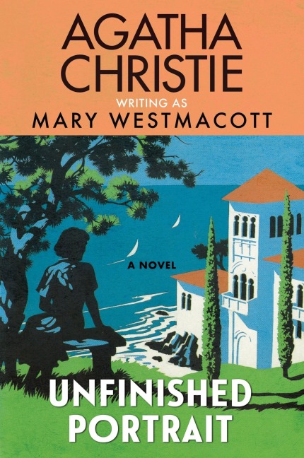 Unfinished Portrait - Agatha Christie, Mary Westmacott