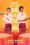 Cover-Bild zum Titel 'Lose You to Find Me' von 'Erik J. Brown'