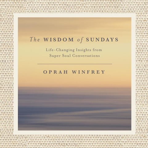 The Wisdom of Sundays - Oprah Winfrey