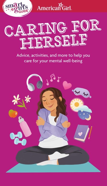 Smart Girl's Guide to Caring for Herself - Erin Falligant