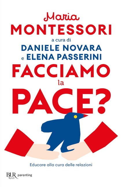 Facciamo la pace? Educare alla cura delle relazioni - Maria Montessori