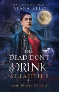 Cover-Bild zum Titel 'Dead Don't Drink at Lafitte's' von 'Seana Kelly'