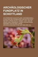 Archäologischer Fundplatz in Schottland - 