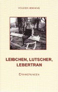 Cover-Bild zum Titel 'Leibchen, Lutscher, Lebertran' von 'Volker Henning'