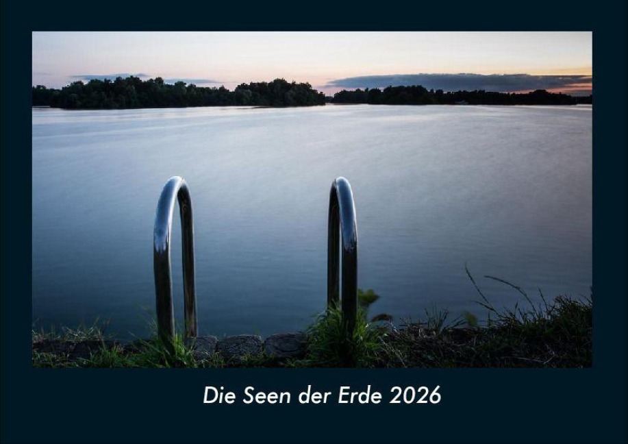 Die Seen der Erde 2026 Fotokalender DIN A4 - Tobias Becker