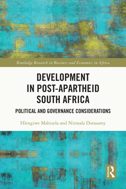 Development in Post-Apartheid South Africa - Hlengiwe Mabizela, Nirmala Dorasamy