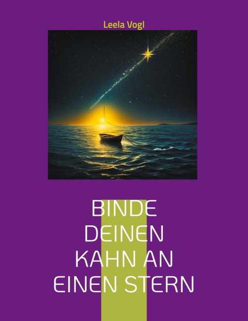Binde deinen Kahn an einen Stern - Leela Vogl
