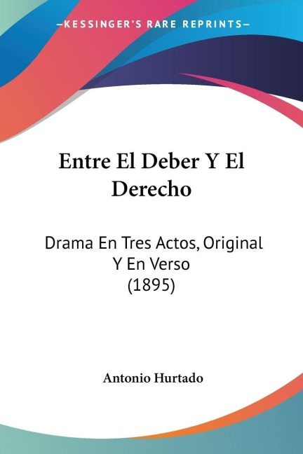 Entre El Deber Y El Derecho - Antonio Hurtado