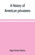 Cover-Bild zum Titel 'A history of American privateers' von 'Edgar Stanton Maclay'