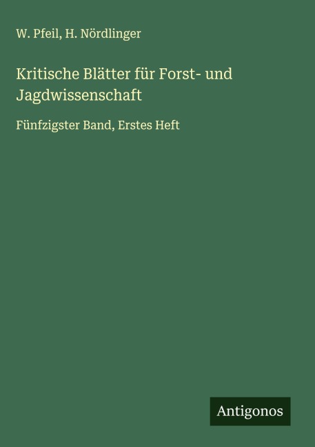 Kritische Blätter für Forst- und Jagdwissenschaft - W. Pfeil, H. Nördlinger