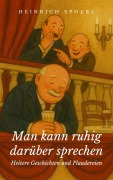 Cover-Bild zum Titel 'Man kann ruhig daru¿ber sprechen' von 'Heinrich Spoerl'
