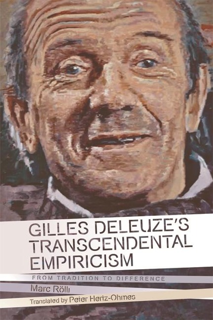 Gilles Deleuze's Transcendental Empiricism - Marc Rolli