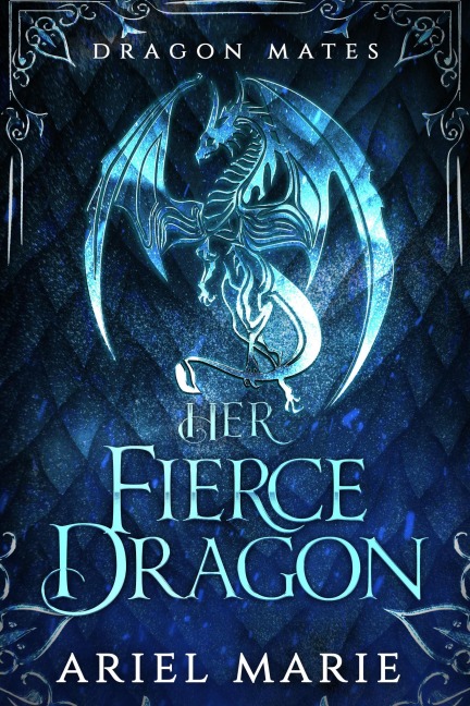 Her Fierce Dragon (Dragon Mates, #2) - Ariel Marie