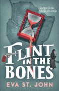 Cover-Bild zum Titel 'Flint in the Bones' von 'Eva St John'