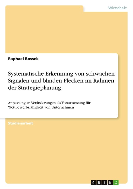 Systematische Erkennung von schwachen Signalen und blinden Flecken im Rahmen der Strategieplanung - Raphael Bossek
