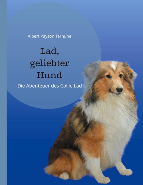Lad, geliebter Hund - Albert Payson Terhune