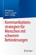 Cover-Bild zum Titel 'Kommunikationsstrategien für Menschen mit schweren Behinderungen' von 'Jeff Sigafoos, Giulio E. Lancioni, Mark F. O'Reilly'