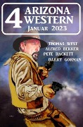 4 Arizona Western Januar 2023 - Alfred Bekker, Barry Gorman, Pete Hackett, Thomas West