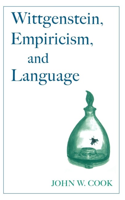 Wittgenstein, Empiricism, and Language - John W. Cook
