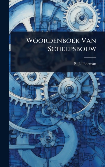 Woordenboek Van Scheepsbouw - B J Tideman