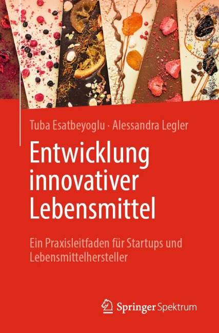 Entwicklung innovativer Lebensmittel - Tuba Esatbeyoglu, Alessandra Legler