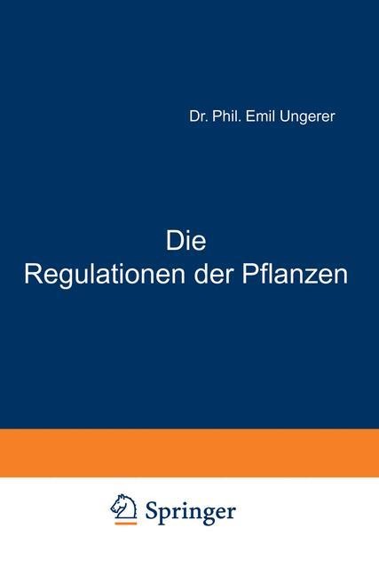 Die Regulationen der Pflanzen - E. Ungerer