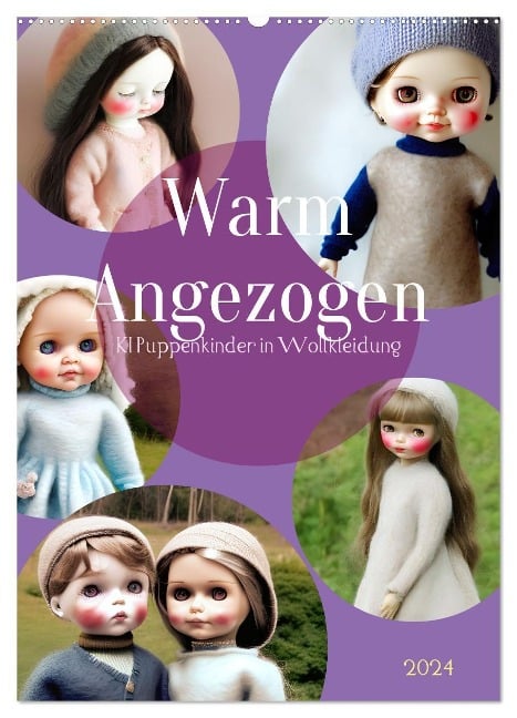 Warm angezogen KI Puppenkinder in Wollkleidung (Wandkalender 2024 DIN A2 hoch), CALVENDO Monatskalender - Martina Marten