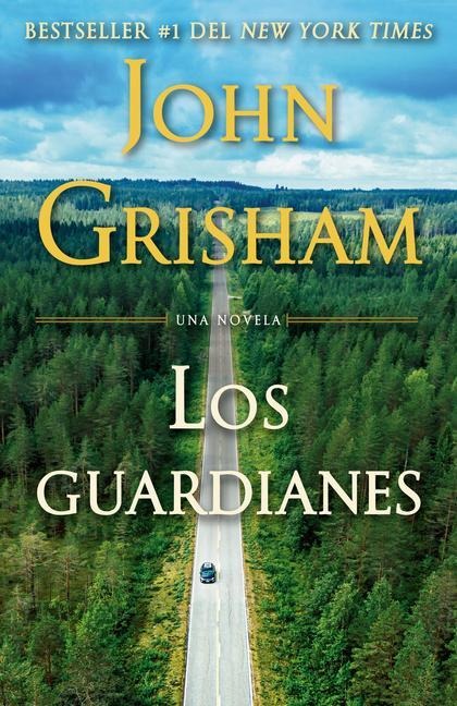 Los Guardianes / The Guardians - John Grisham