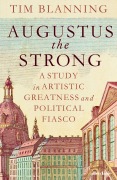 Cover-Bild zum Titel 'Augustus The Strong' von 'Tim Blanning'