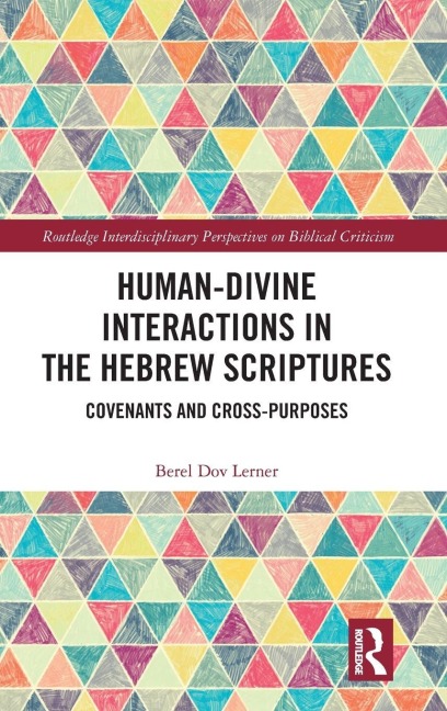 Human-Divine Interactions in the Hebrew Scriptures - Berel Dov Lerner