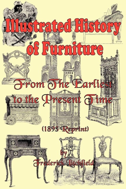 Illustrated History of Furniture - Frederick Litchfield
