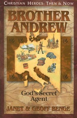 Brother Andrew: God's Secret Agent - Janet Benge, Geoff Benge