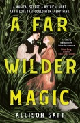 Cover-Bild zum Titel 'A Far Wilder Magic' von 'Allison Saft'