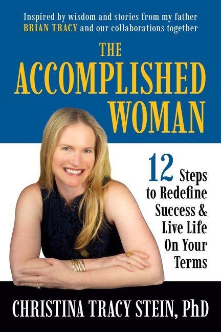 The Accomplished Woman - Christina Tracy Stein, Brian Tracy