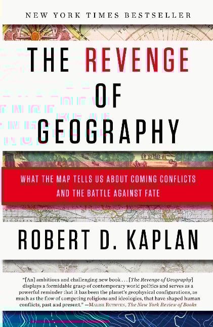 The Revenge of Geography - Robert D. Kaplan