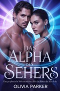 Cover-Bild zum Titel 'DAS ALPHA DES SEHERS' von 'Olivia Parker'